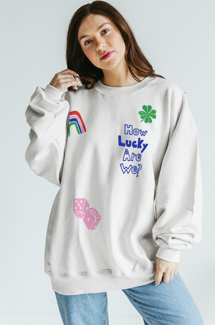 How Lucky Are We Sweatshirt In White